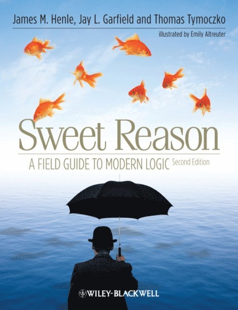 Thomas Tymoczko, Jay L. Garfield, James M. Henle - Sweet Reason, E-bok