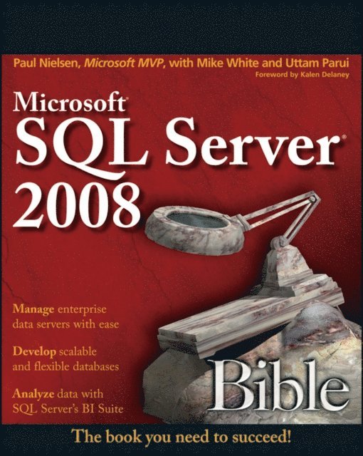 Uttam Parui, Paul Nielsen - Microsoft SQL Server 2008 Bible, E-bok