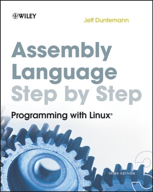 Jeff Duntemann - Assembly Language Step-by-Step, E-bok