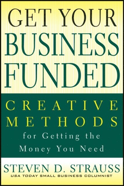 Steven D. Strauss - Get Your Business Funded, E-bok