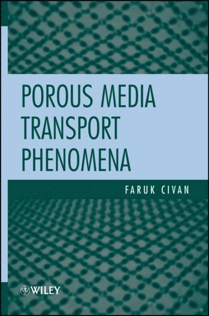 Faruk Civan - Porous Media Transport Phenomena, E-bok. Tillgänglighet: Lägg i varukorg