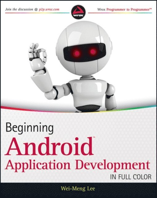 Wei-Meng Lee - Beginning Android Application Development, E-bok