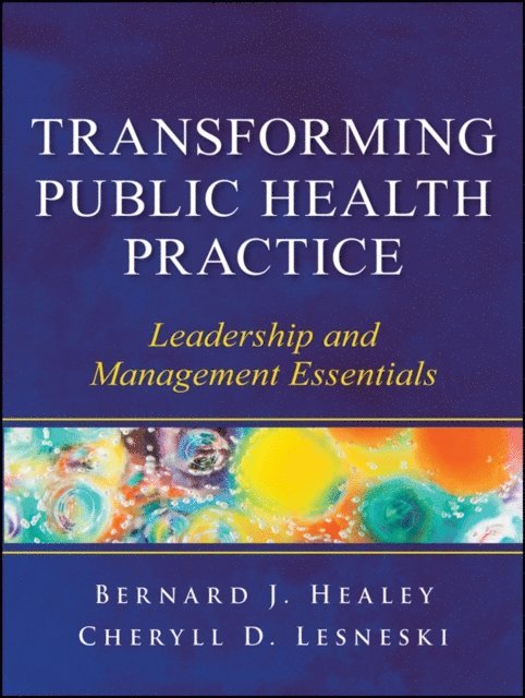 Cheryll D. Lesneski, Bernard J. Healey - Transforming Public Health Practice, E-bok
