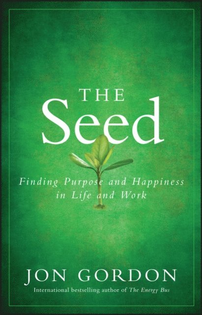 Jon Gordon - Seed, E-bok