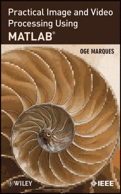 Oge Marques - Practical Image and Video Processing Using MATLAB, E-bok
