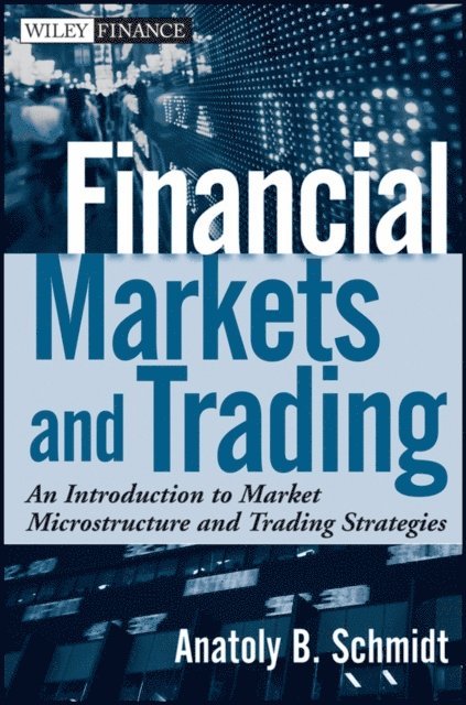 Anatoly B. Schmidt - Financial Markets and Trading, E-bok. Tillgänglighet: Lägg i varukorg