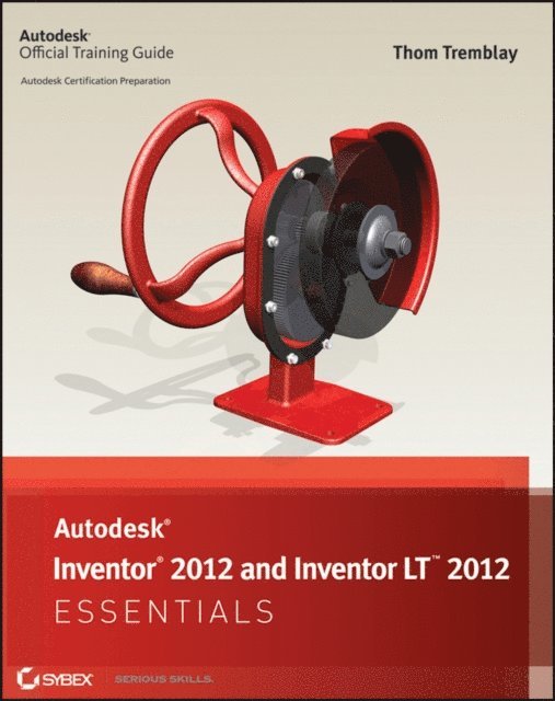 Thom Tremblay - Autodesk Inventor 2012 and Inventor LT 2012 Essentials, E-bok