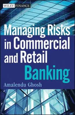 Amalendu Ghosh - Managing Risks in Commercial and Retail Banking, Inbunden. Tillgänglighet: Lägg i varukorg