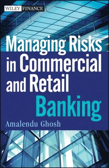 Amalendu Ghosh - Managing Risks in Commercial and Retail Banking, E-bok. Tillgänglighet: Lägg i varukorg