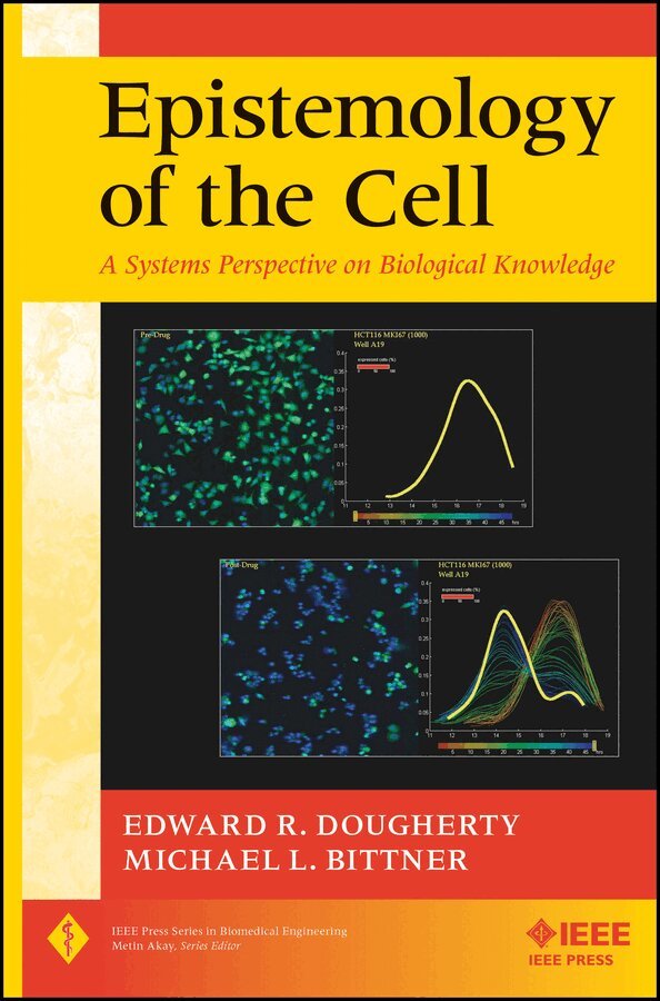 Edward R. Dougherty, Michael L. Bittner - Epistemology of the Cell: A Systems Perspective on Biological Knowledge. Tillgänglighet: Tillfälligt slut