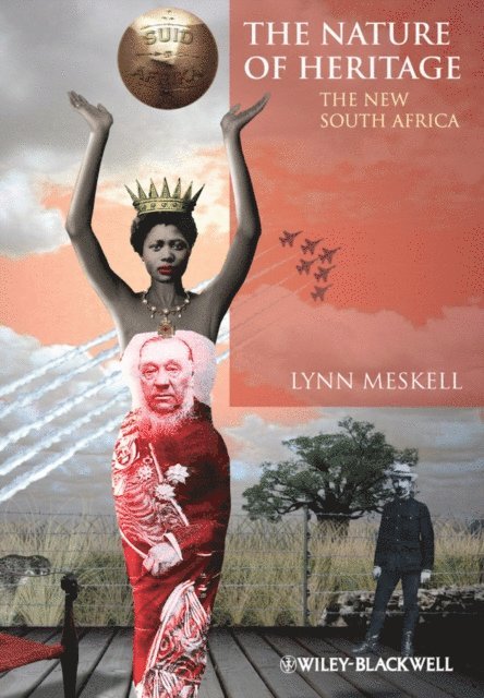 Lynn Meskell - Nature of Heritage, E-bok