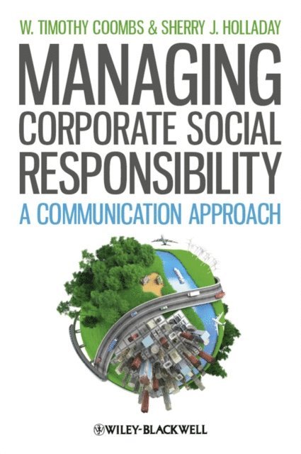 Sherry J. Holladay, W. Timothy Coombs - Managing Corporate Social Responsibility, E-bok