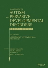 Handbook of Autism and Pervasive Developmental Dis orders, Volume 2, 4th ed. - Assessment, Interventions, and Policy