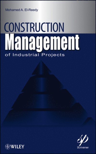 Mohamed A. El-Reedy - Construction Management for Industrial Projects, E-bok