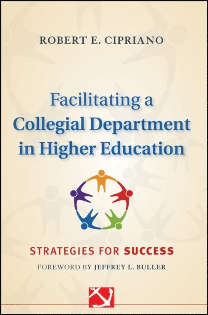 Robert E. Cipriano - Facilitating a Collegial Department in Higher Education, E-bok