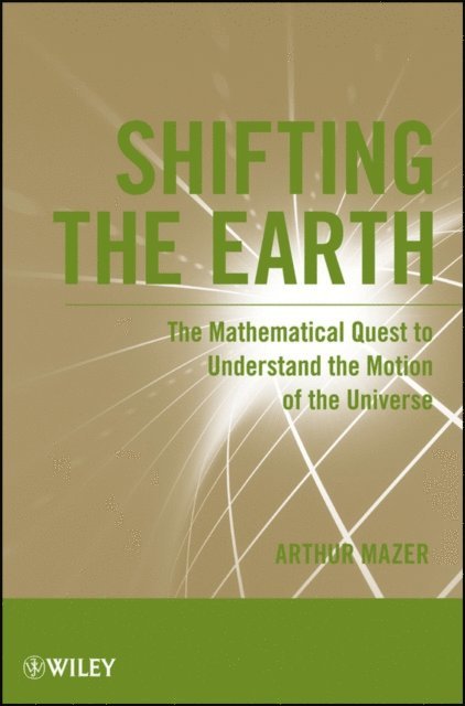 Arthur Mazer - Shifting the Earth, E-bok