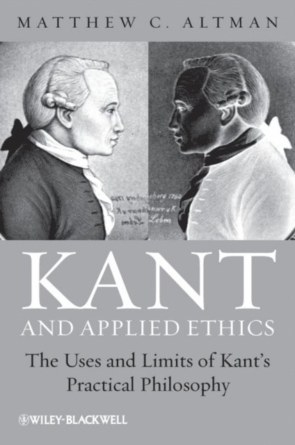 Matthew C. Altman - Kant and Applied Ethics, E-bok