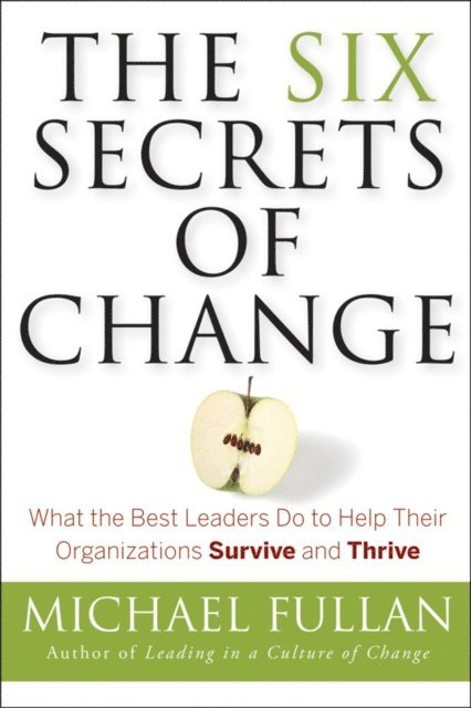 Michael Fullan - Six Secrets of Change, E-bok