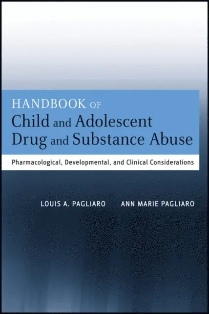 Ann Marie Pagliaro, Louis A. Pagliaro - Handbook of Child and Adolescent Drug and Substance Abuse, E-bok. Tillgänglighet: Lägg i varukorg