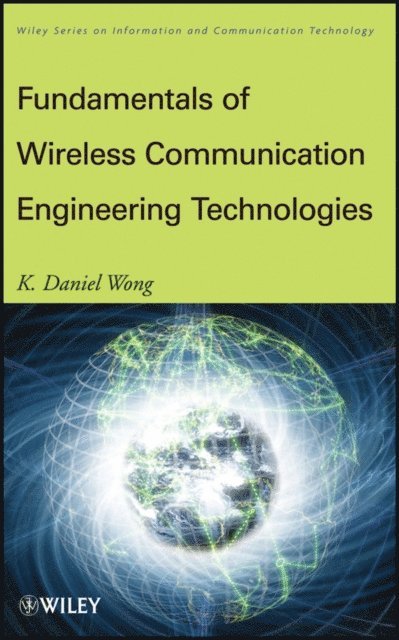 K. Daniel Wong - Fundamentals of Wireless Communication Engineering Technologies, E-bok