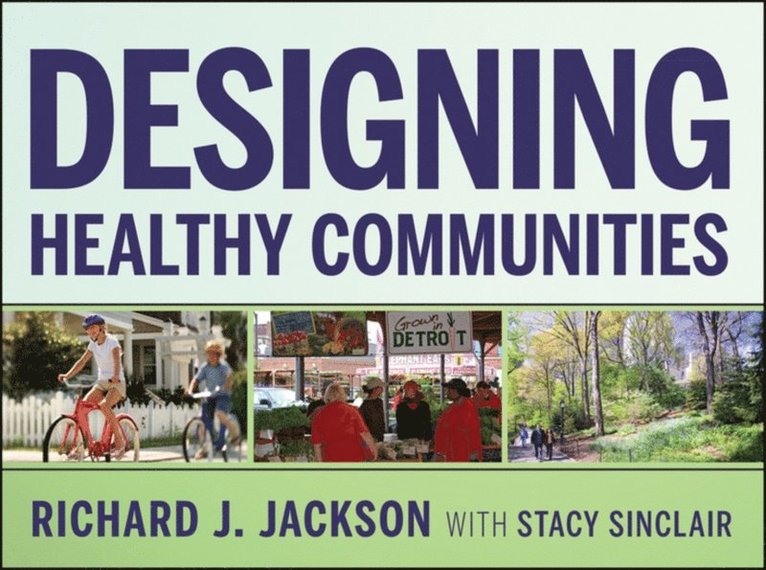 Richard J. Jackson - Designing Healthy Communities, E-bok