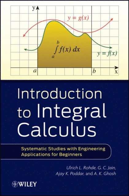 A. K. Ghosh, Ajay K. Poddar, G. C. Jain, Ulrich L. Rohde - Introduction to Integral Calculus, E-bok