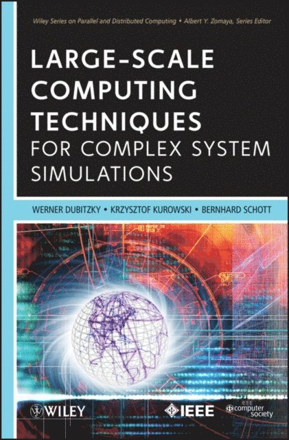 Bernard Schott, Krzysztof Kurowski, Werner Dubitzky - Large-Scale Computing Techniques for Complex System Simulations, E-bok