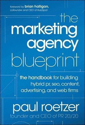Paul Roetzer - Marketing Agency Blueprint, Inbunden