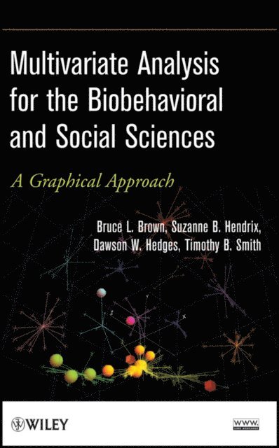 Timothy B. Smith, Dawson W. Hedges, Suzanne B. Hendrix, Bruce L. Brown - Multivariate Analysis for the Biobehavioral and Social Sciences, E-bok
