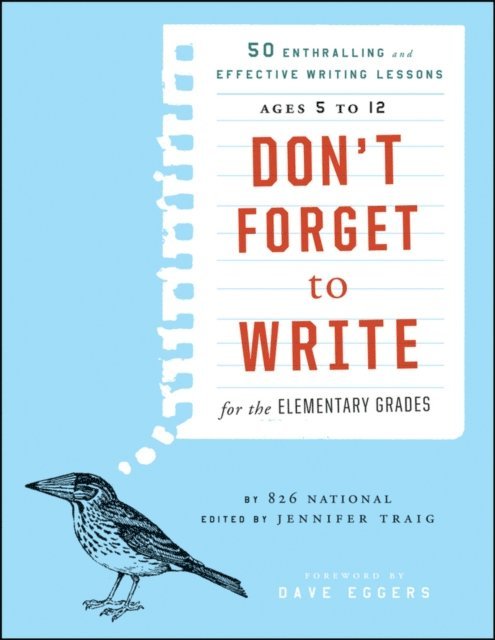 Jennifer Traig, Dave Eggers - Don't Forget to Write for the Elementary Grades, E-bok