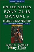 The United States Pony Club Manual of Horsemanship Intermediate Horsemanship (C Level)