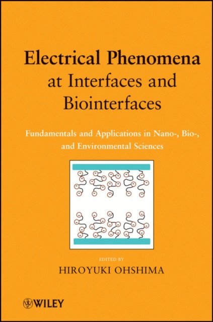 Hiroyuki Ohshima - Electrical Phenomena at Interfaces and Biointerfaces, E-bok