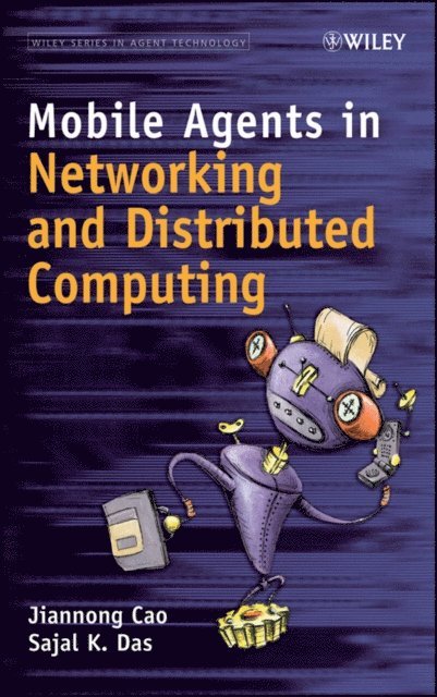 Sajal Kumar Das, Jiannong Cao - Mobile Agents in Networking and Distributed Computing, E-bok