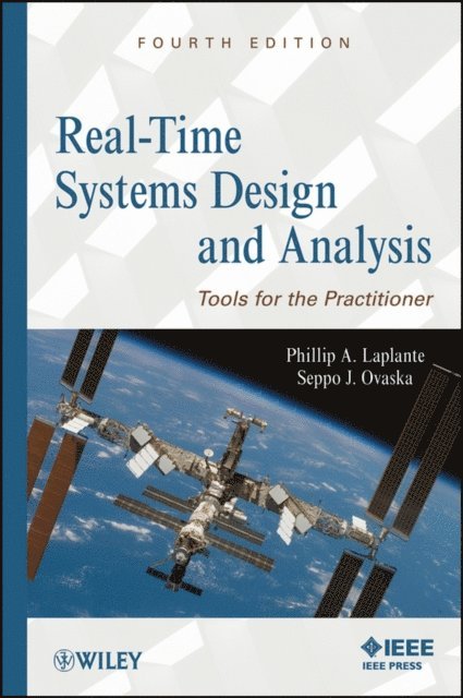 Seppo J. Ovaska, Phillip A. Laplante - Real-Time Systems Design and Analysis, E-bok