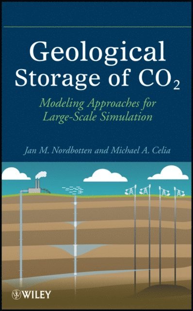 Michael A. Celia, Jan Martin Nordbotten - Geological Storage of CO2, E-bok