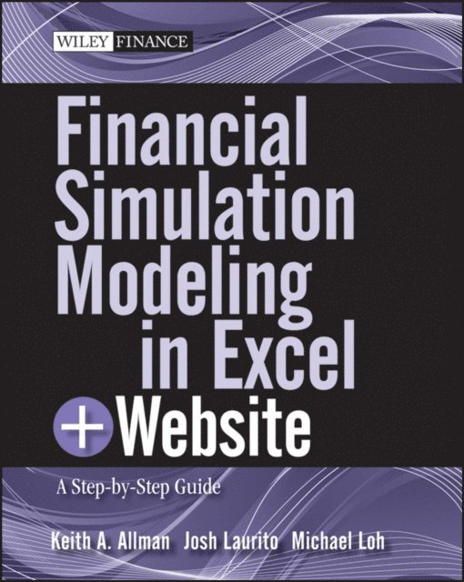 Michael Loh, Josh Laurito, Keith A. Allman - Financial Simulation Modeling in Excel, E-bok