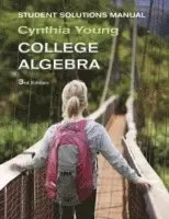 Cynthia Y. Young - College Algebra, Student Solutions Manual , 3rd Edition, Häftad. Tillgänglighet: Tillfälligt slut