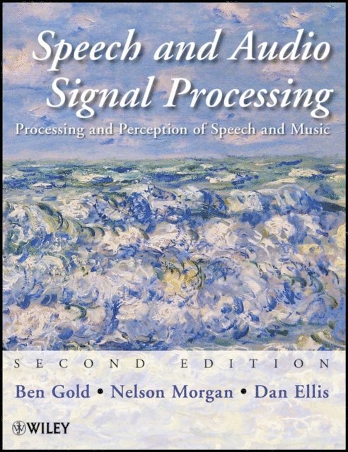 Dan Ellis, Nelson Morgan, Ben Gold - Speech and Audio Signal Processing, E-bok