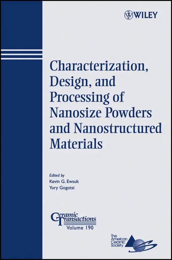 Ewsuk - Characterization, Design, and Processing of Nanosize Powders and Nanostructured Materials – Ceramic Transactions Series, Volume 190. Tillgänglighet: Tillfälligt slut