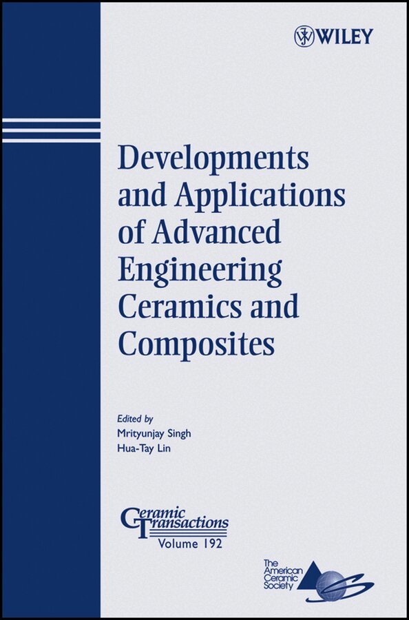 M Singh - Developments and Applications of Advanced Engineering Ceramics and Composites – Ceramic Transactions V192. Tillgänglighet: Tillfälligt slut
