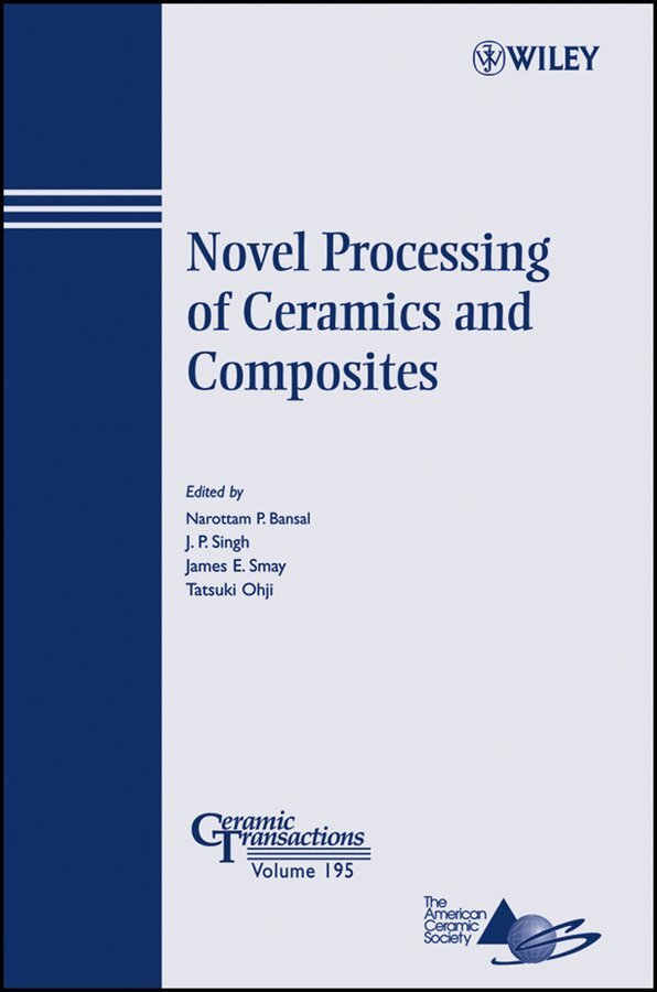 Bansal - Novel Processing of Ceramics and Composites – Ceramic Transactions Series, Volume 195. Tillgänglighet: Tillfälligt slut