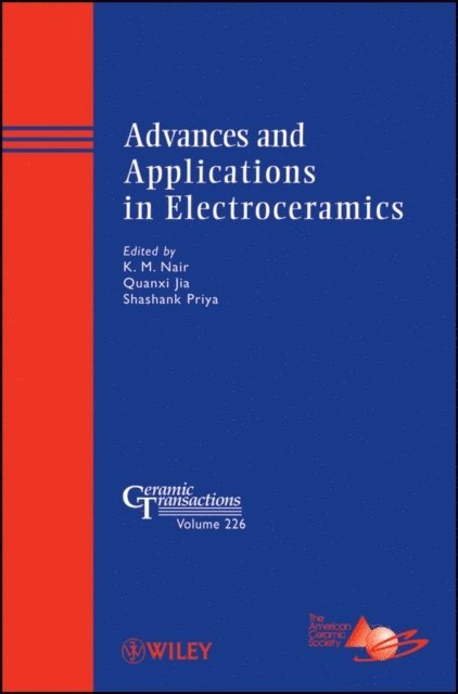 Quanxi Jia, Shashank Priya, K. M. Nair - Advances and Applications in Electroceramics, E-bok