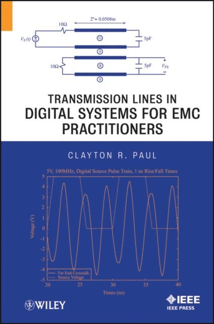 Clayton R. Paul - Transmission Lines in Digital Systems for EMC Practitioners, E-bok