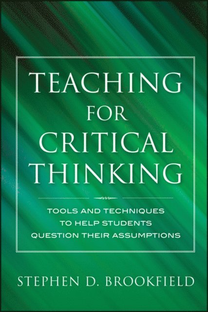 Stephen D. Brookfield - Teaching for Critical Thinking, E-bok
