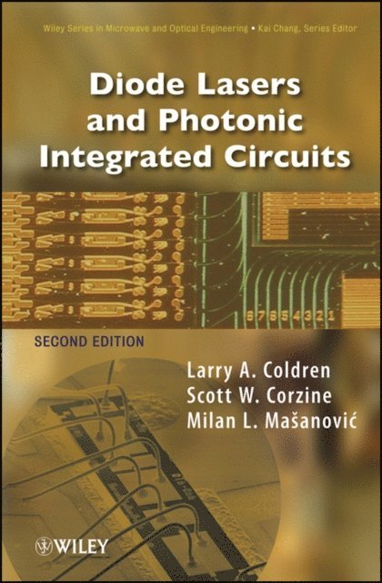 Milan L. Mashanovitch, Scott W. Corzine, Larry A. Coldren - Diode Lasers and Photonic Integrated Circuits, E-bok