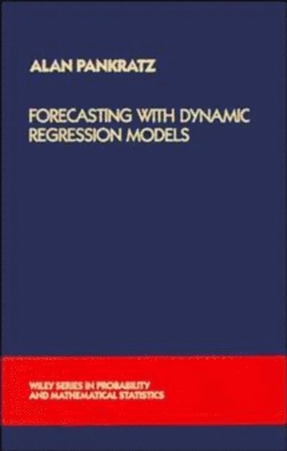 Alan Pankratz - Forecasting with Dynamic Regression Models, E-bok