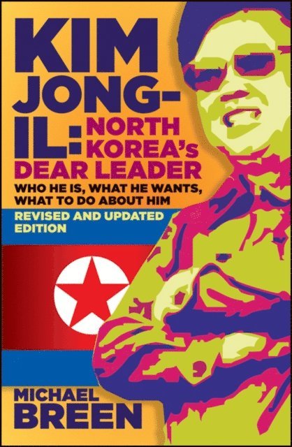 Michael Breen - Kim Jong-Il, Revised and Updated, E-bok