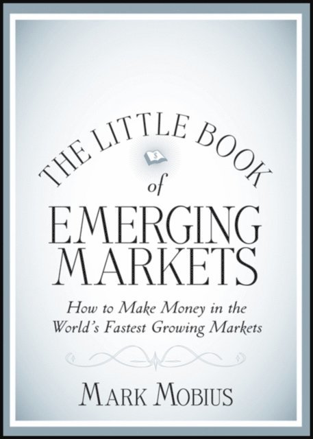 Mark Mobius - Little Book of Emerging Markets, E-bok