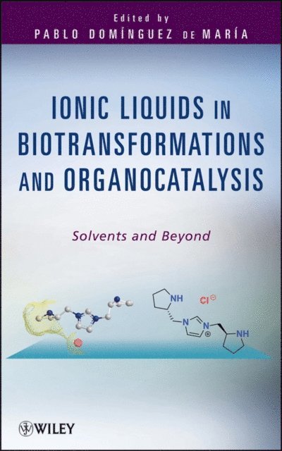 Pablo Dom nguez de Mar a - Ionic Liquids in Biotransformations and Organocatalysis, E-bok