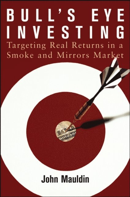John Mauldin - Bull's Eye Investing, E-bok